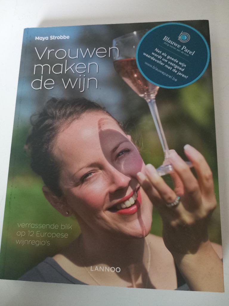 Boek Vrouwen maken de wijn Maya Strobbe Vinologie Wijnen, Ophalen of Verzenden, Zo goed als nieuw, Maya Strobbe