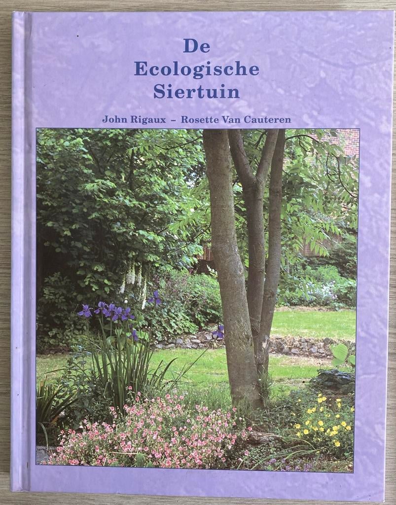 J. Rigaux - De ecologische siertuin, Ophalen of Verzenden, J. Rigaux; R. van Cauteren