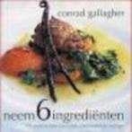Neem 6 ingrediënten 100 slimme recepten conrad gallagher, Boeken, Kookboeken, Ophalen of Verzenden, Zo goed als nieuw