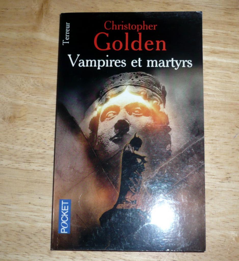 Vampires et Martyrs - Christopher Golden, Enlèvement ou Envoi, Comme neuf, Christopher Golden