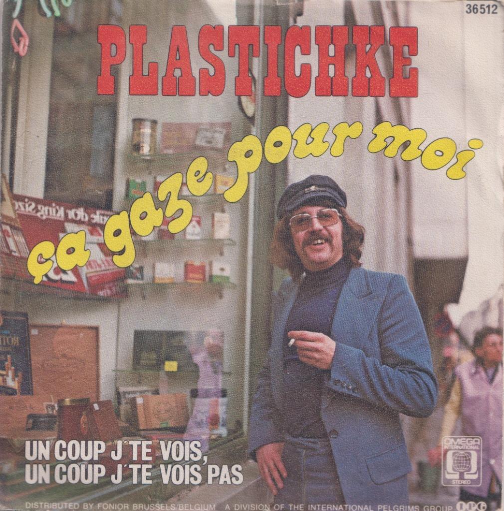 Plastichke – Ca gaze pour moi / Un coup j’te vois, un coup j, Ophalen of Verzenden, Gebruikt, Nederlandstalig