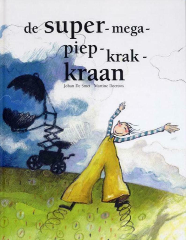 De Super-mega-piep-krak-kraan, Boeken, Ophalen of Verzenden