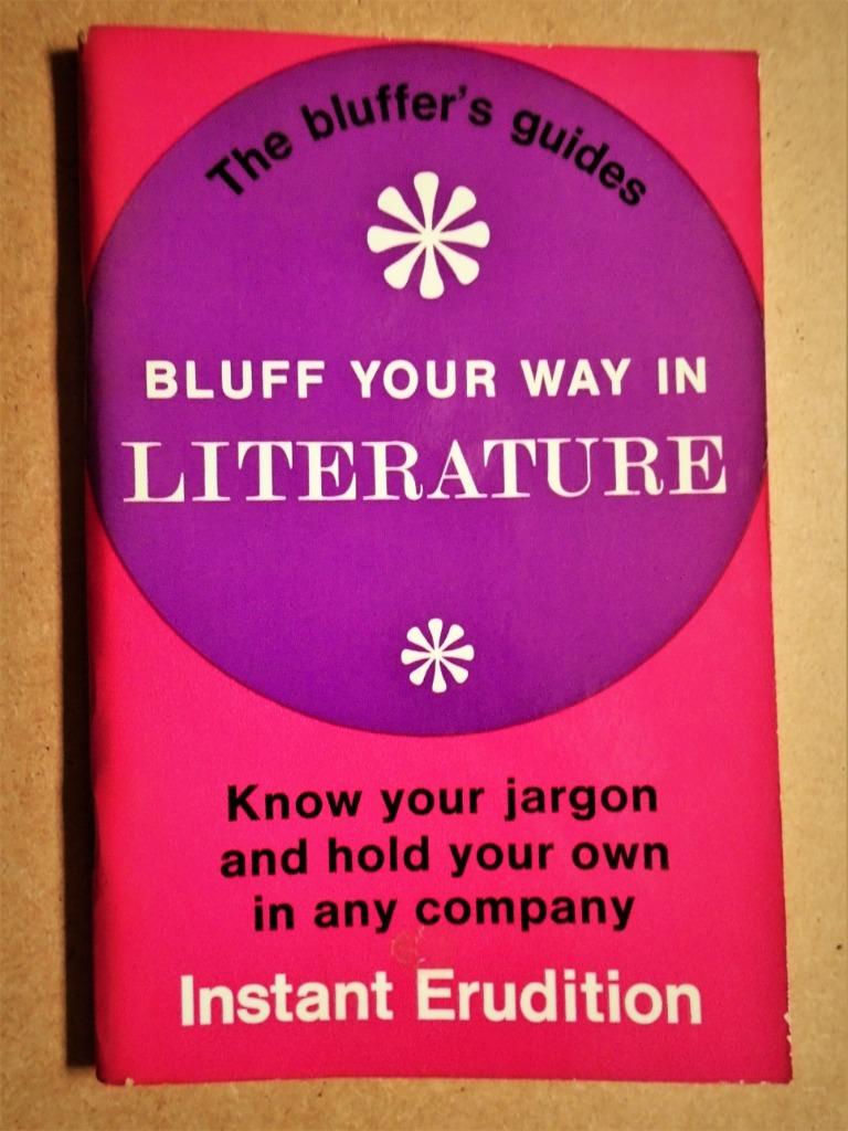 Bluff your way in Literature - 1973 - Martin Seymour-Smith, Enlèvement ou Envoi, Un auteur, Utilisé, Martin R. Seymour-Smith
