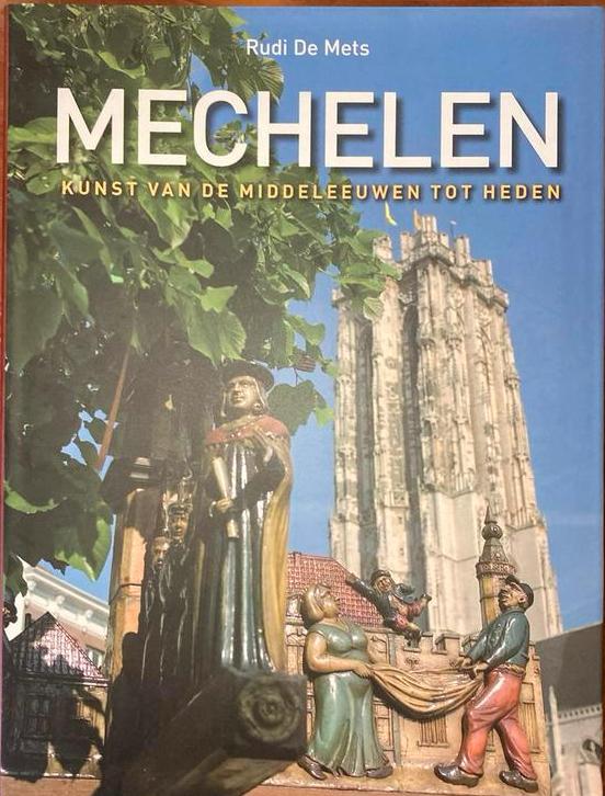 Mechelen kunst van de middeleeuwen tot heden, Ophalen of Verzenden, Zo goed als nieuw, De Mets