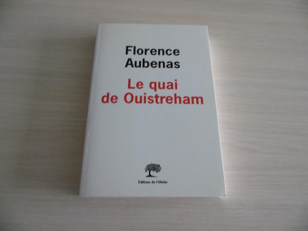 LE QUAI DE OUISTREHAM        FLORENCE AUBENAS, Florence Aubenas, Enlèvement ou Envoi, Autre, Comme neuf