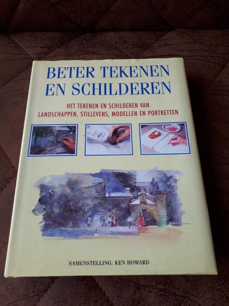 Boek - Beter Tekenen en Schilderen - Ken Howard - 240 blz, Livres, Loisirs & Temps libre, Ken Howard, Comme neuf, Dessin et Peinture