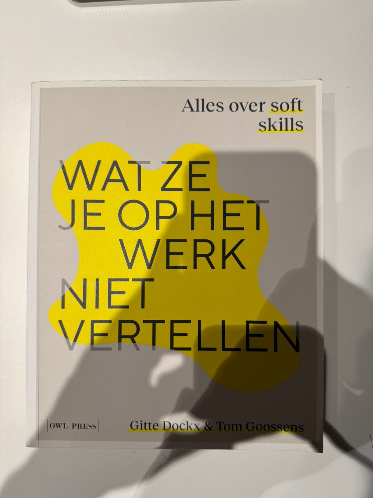 Wat ze je op het werk niet vertellen/ Alles over soft skills, Boeken, Ophalen of Verzenden, Zo goed als nieuw