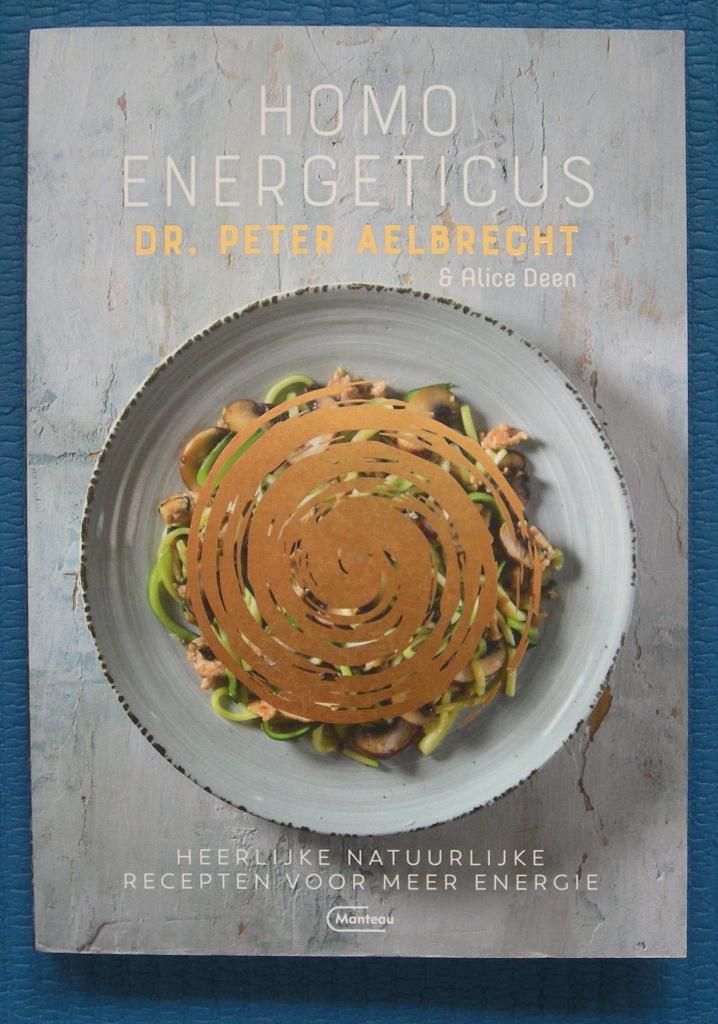 Homo energeticus kookboek - Dr. Peter Aelbrecht & Alice Deen, Boeken, Gezondheid, Dieet en Voeding, Nieuw, Ophalen of Verzenden