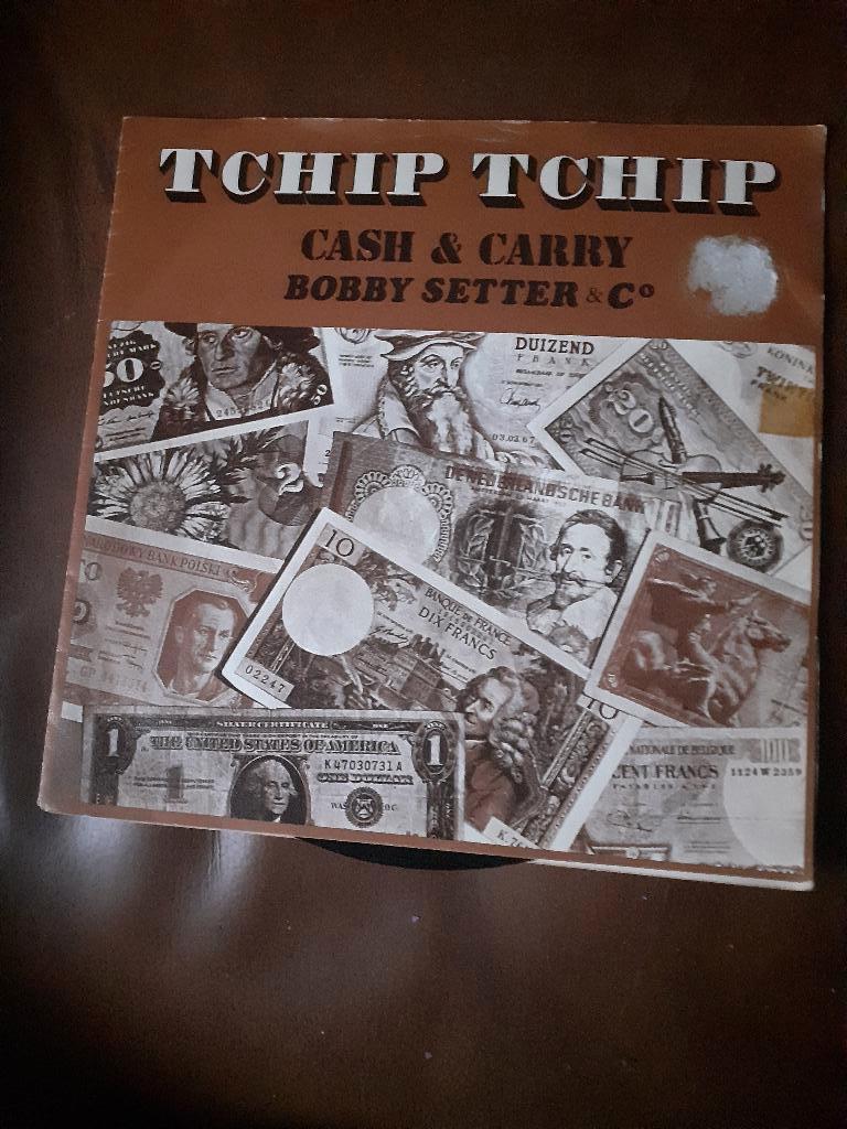 45T Cash & Carry (Bobby Setter) : Tchip tchip (Belpop), Ophalen of Verzenden
