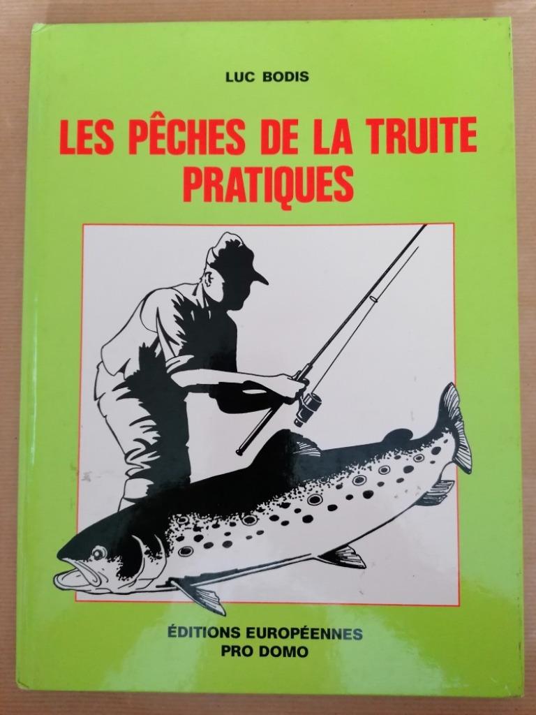 Les pêches de la truite pratiques Luc Bodis, Enlèvement ou Envoi, Utilisé