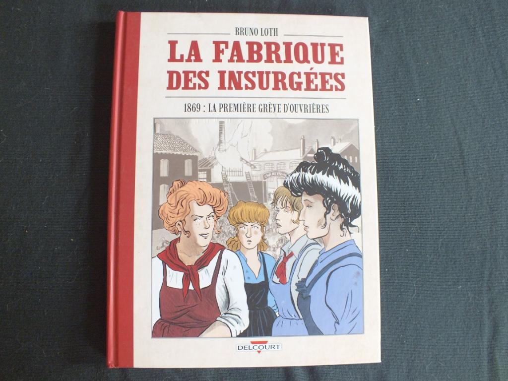DE FABRIEK VAN OPSTANDELINGEN (1 ALBUM EO). DELCOURT, Eén stripboek, Ophalen of Verzenden, Nieuw, Bruno LOTH