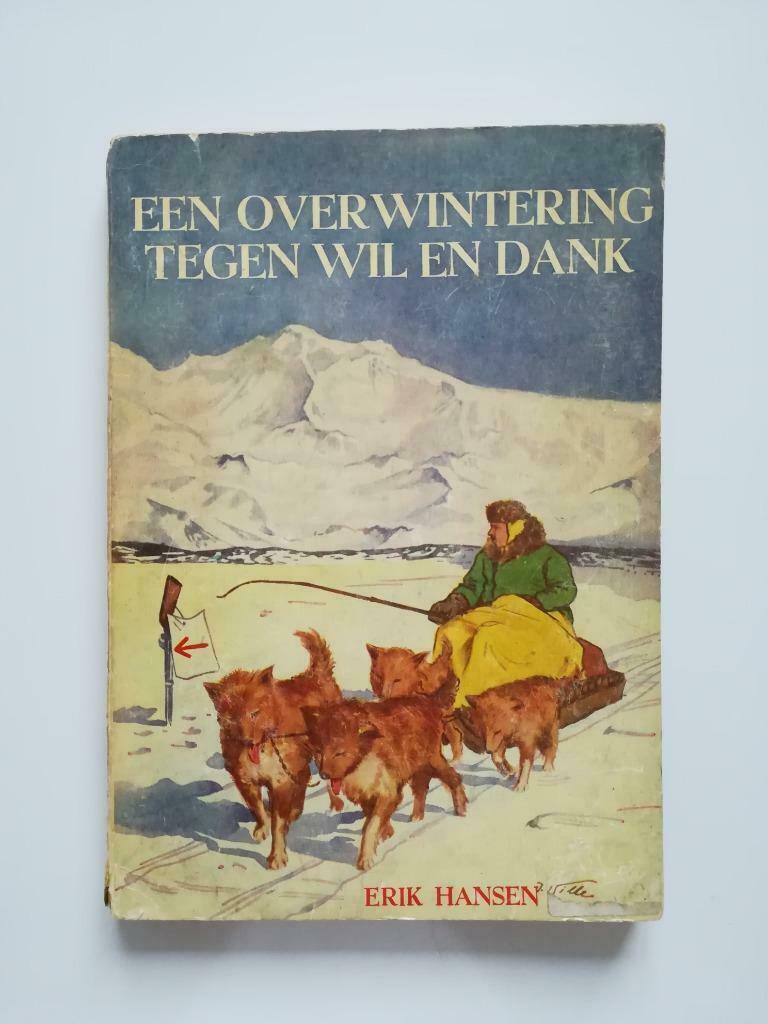 Een overwintering tegen wil en dank (Erik Hansen / 1958), Gelezen, Ophalen of Verzenden, Fictie, Erik Hansen