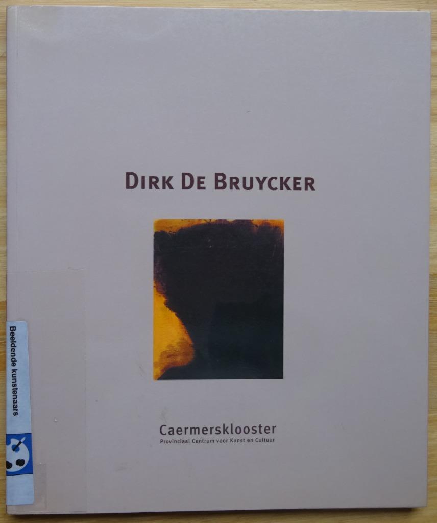 Dirk De Bruycker, Caermersklooster Gent, 2005, Boeken, Kunst en Cultuur | Beeldend, Ophalen of Verzenden, Gelezen, Schilder- en Tekenkunst