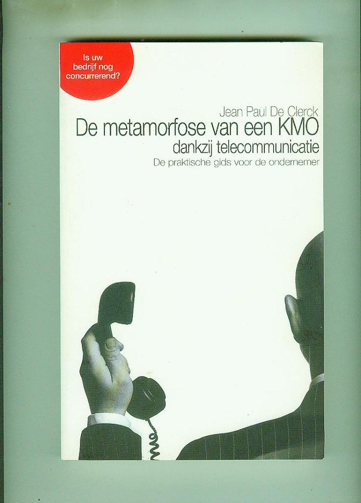 De metamorfose van een kmo dankzij telecommunicatie166 blz, Enlèvement ou Envoi, Comme neuf