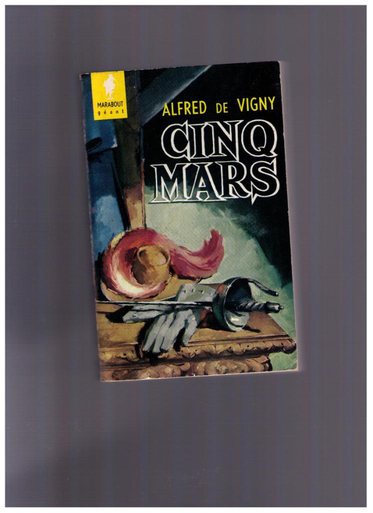 Cinq mars - Alfred de Vigny - Marabout Géant 1958, Livres, Enlèvement ou Envoi, Utilisé, Alfred de Vigny