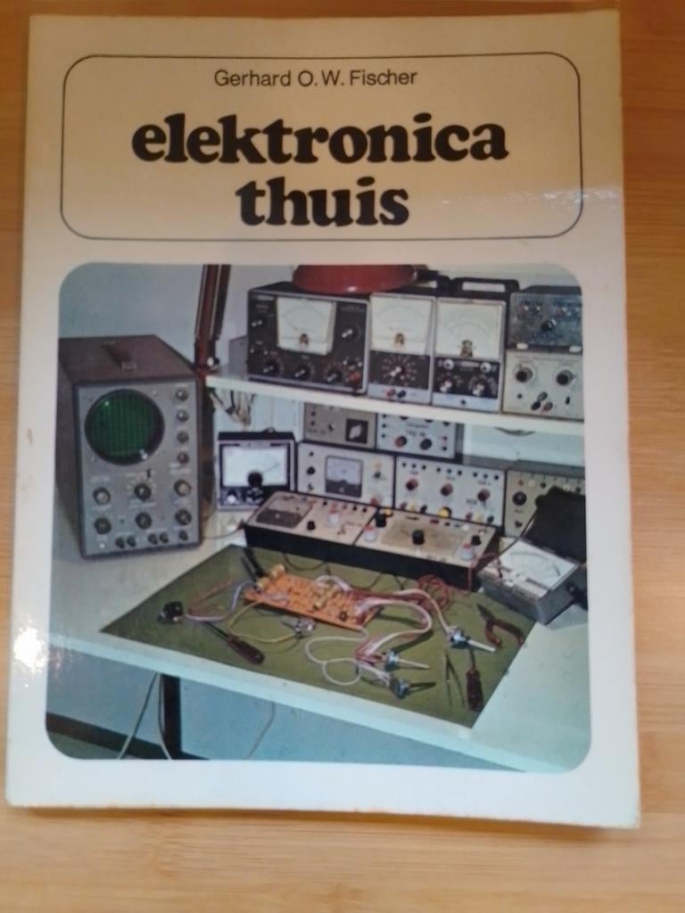 Elektronica thuis, Gerhard O.W. Fischer, 1e druk 1977, Doe-het-zelf en Bouw, Elektriciteit en Kabels, Ophalen of Verzenden