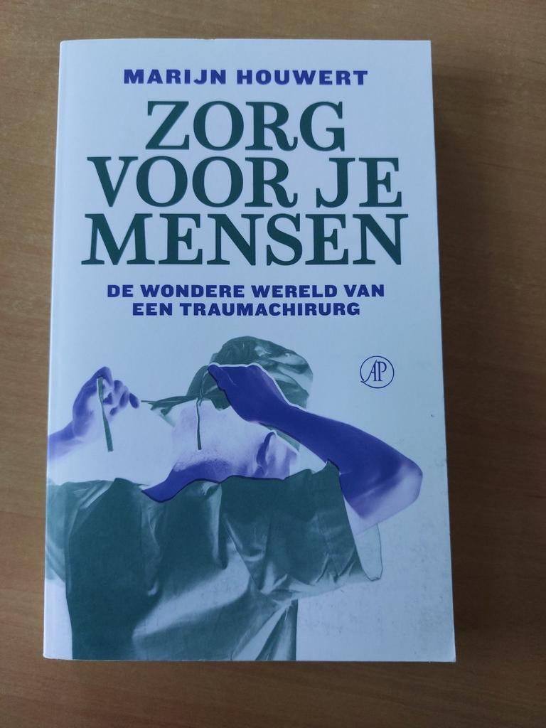 Zorg voor je mensen. De wondere wereld van een traumachirurg, Livres, Santé, Diététique & Alimentation, Neuf, Enlèvement ou Envoi