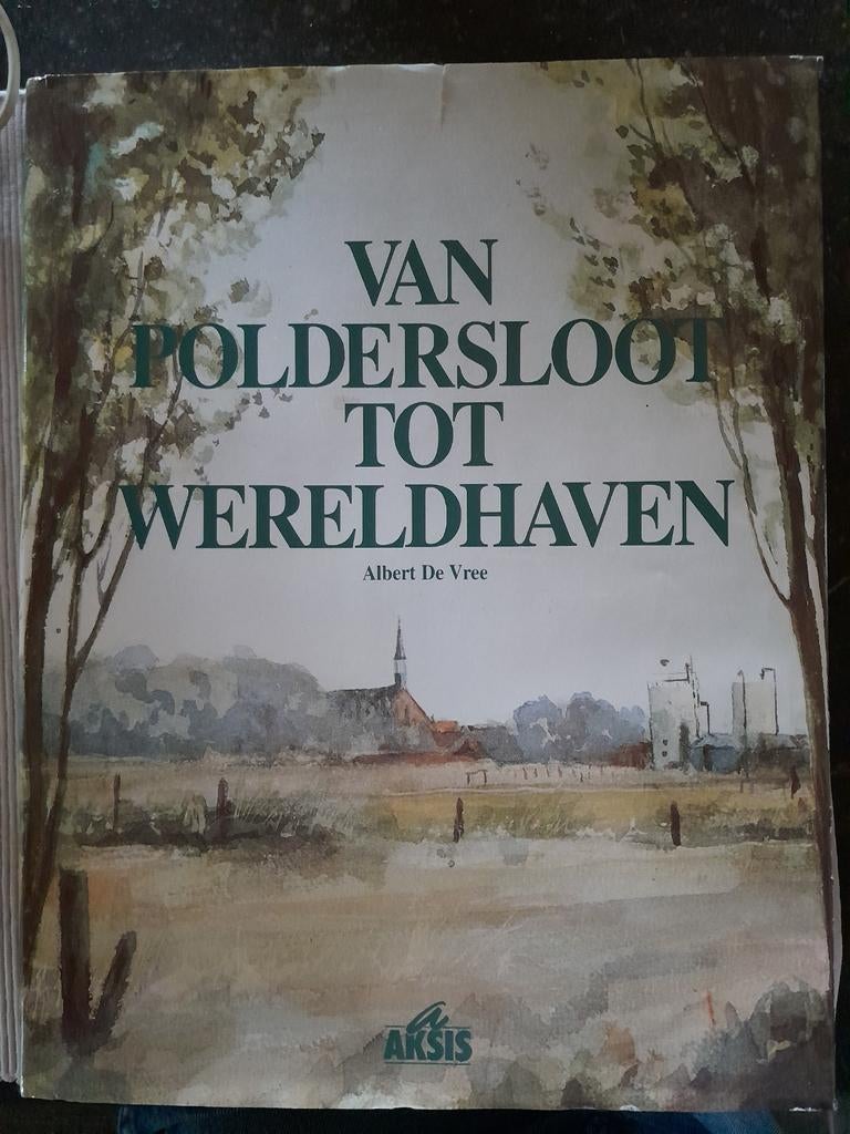 Van poldersloot tot wereldhaven, Ophalen of Verzenden, Zo goed als nieuw, Albert De Vree