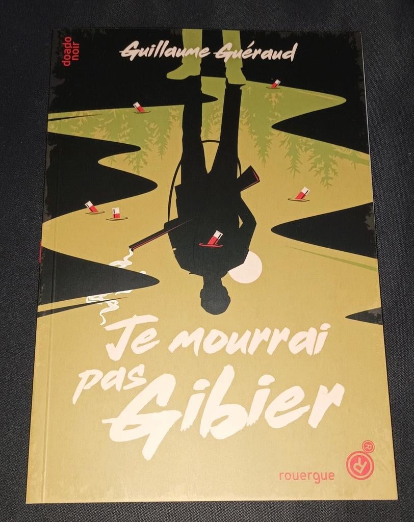 Guillaume Géraud - Je mourrai pas gibier, Enlèvement, Comme neuf, Guillaume Guéraud
