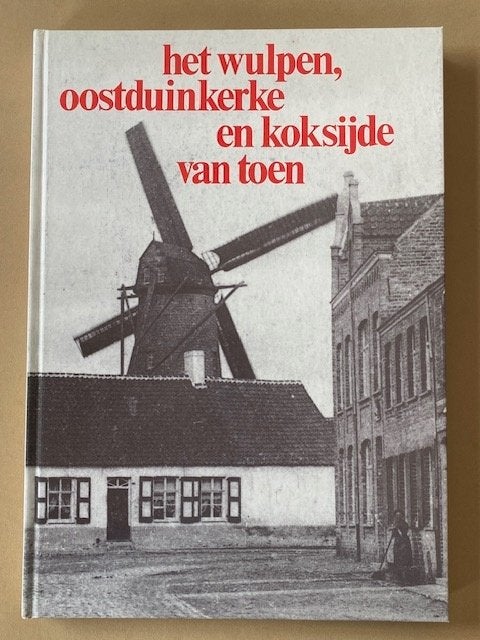 Het Wulpen, Oostduinkerke en Koksijde van toen ( Bijnens ), Ophalen of Verzenden