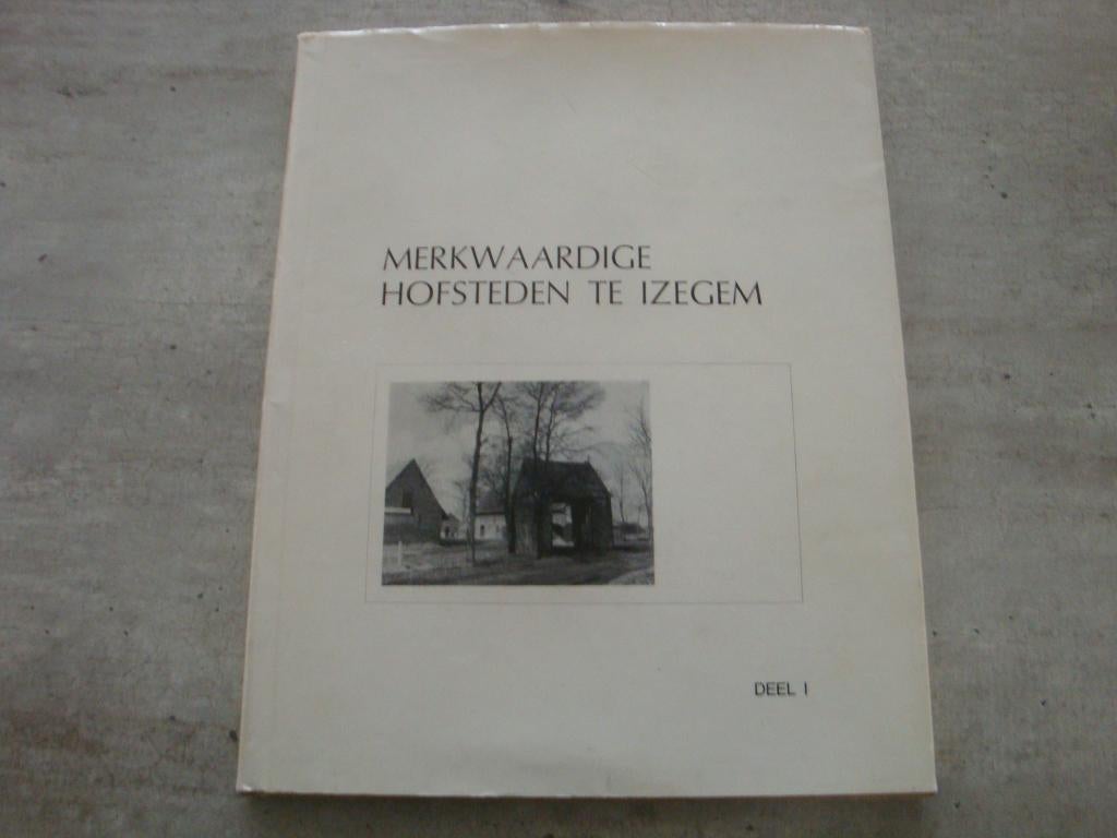 MERKWAARDIGE HOFSTEDEN TE IZEGEM, Boeken, Ophalen of Verzenden, Gelezen