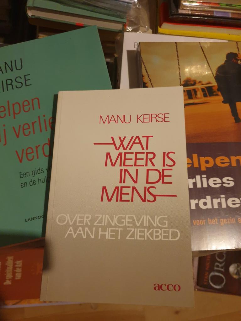 Manu Keirse - Wat meer is in de mens. Zingeving aan ziekebef, Boeken, Ophalen of Verzenden, Zo goed als nieuw, Keirse