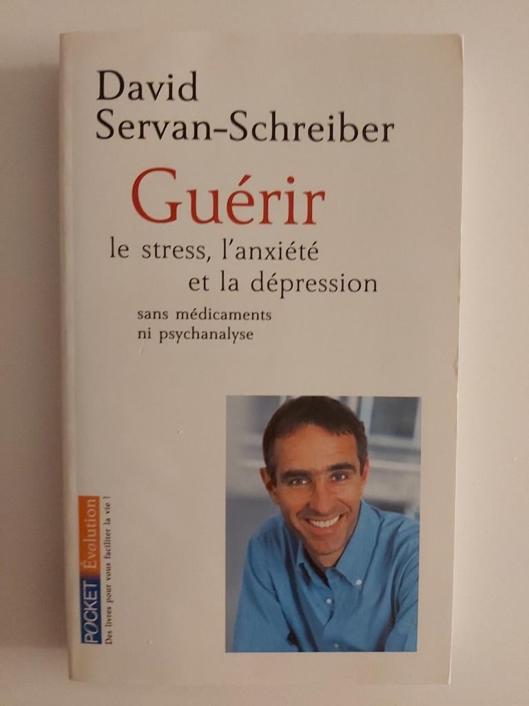 Guérir le stress, l'anxiété et la dépression, Neuf, David Servan-Schreiber, Psychologie de la personnalité, Enlèvement ou Envoi