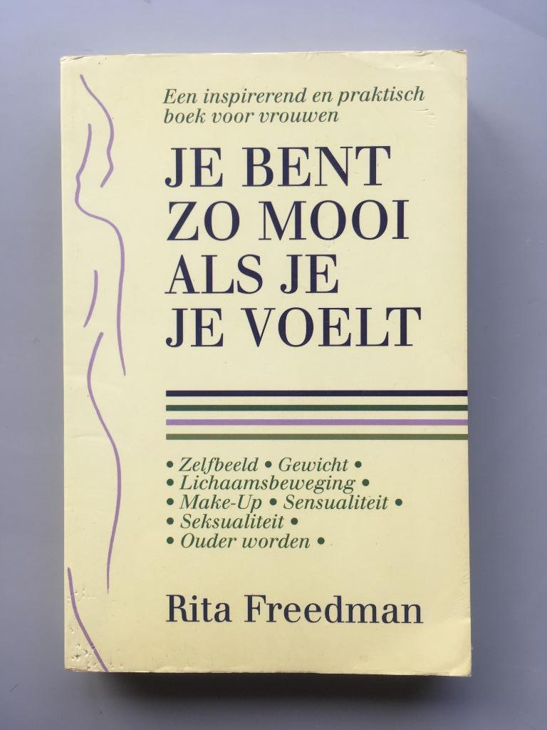 Je bent zo mooi als je je voelt - Rita Freedman, Livres, Psychologie, Enlèvement ou Envoi, Utilisé, Autres sujets/thèmes, Rita Freedman