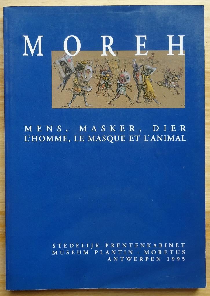Moreh, Mens, masker, Dier 1995 Plantin-Moretus Antwerpen, Ophalen of Verzenden, Gelezen, Schilder- en Tekenkunst