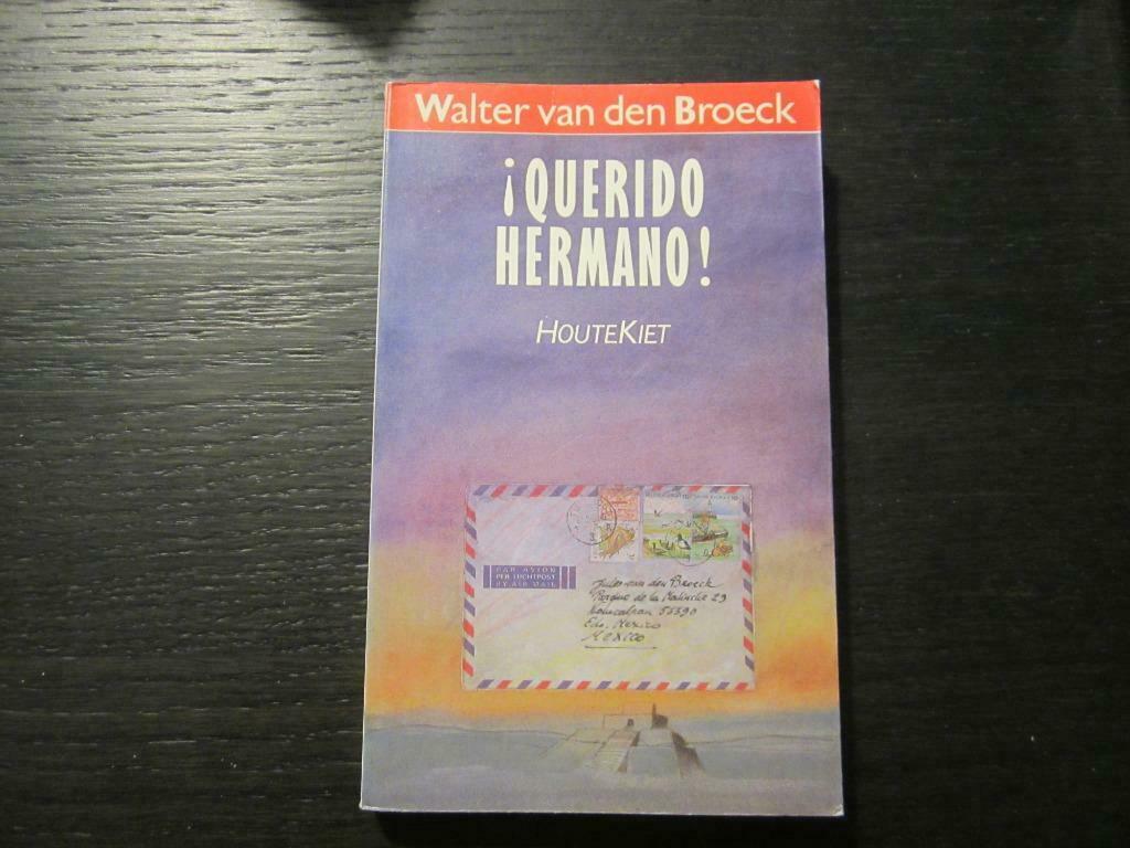 ! Querido hermano !   Walter van den Broeck, Enlèvement ou Envoi