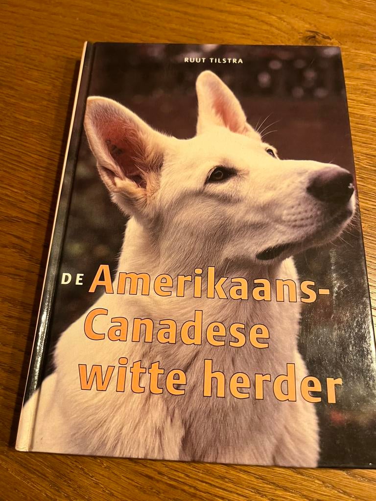 R. Tilstra - De Amerikaans-Canadese witte herder, Ophalen, R. Tilstra