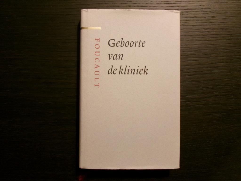 Geboorte van de kliniek     -Foucault-, Boeken, Ophalen of Verzenden