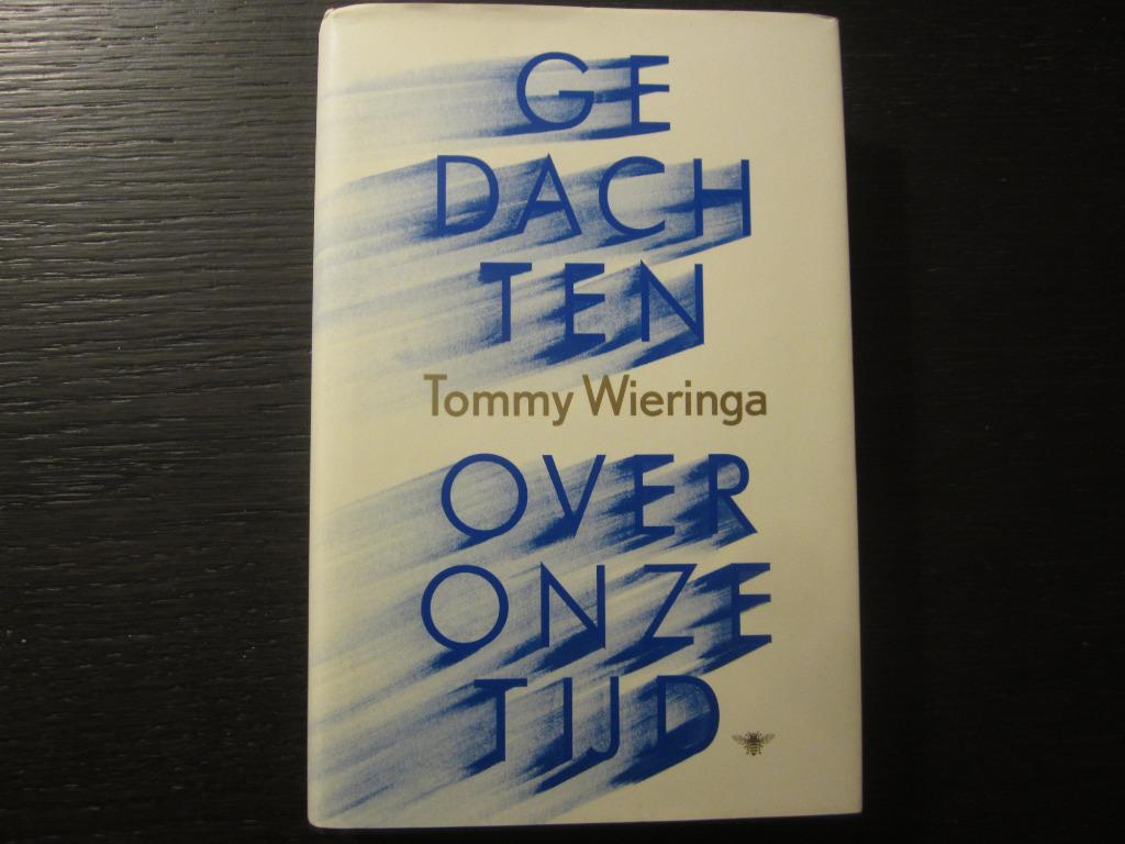 Gedachten over onze tijd   -Tommy Wieringa-, Envoi