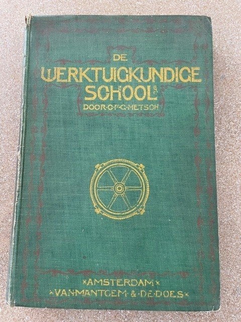 Antiek boek1913"DE WERKTUIGKUNDIGE SCHOOL" door C.F.G.Metsch, Livres, Technique, METSCH, Utilisé, Technologie des métaux, Enlèvement ou Envoi