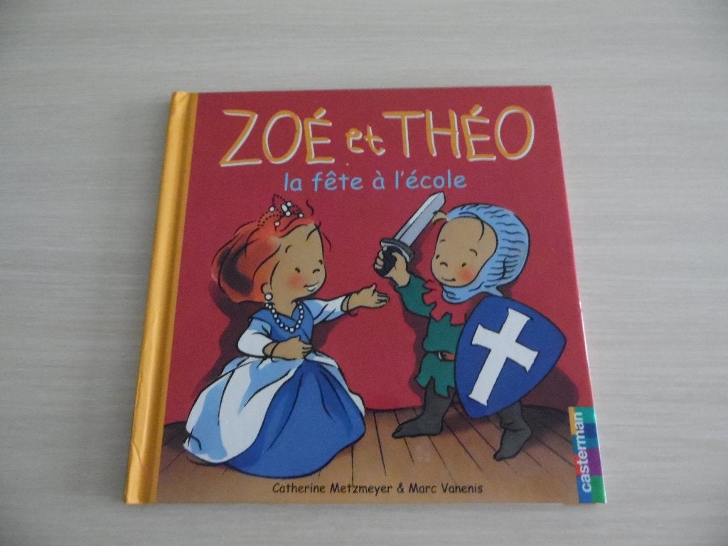 ZOÉ ET THÉO        LA  FÊTE  À   L'ÉCOLE, Garçon ou Fille, Enlèvement ou Envoi, Fiction général, Catherine Metzmeyer