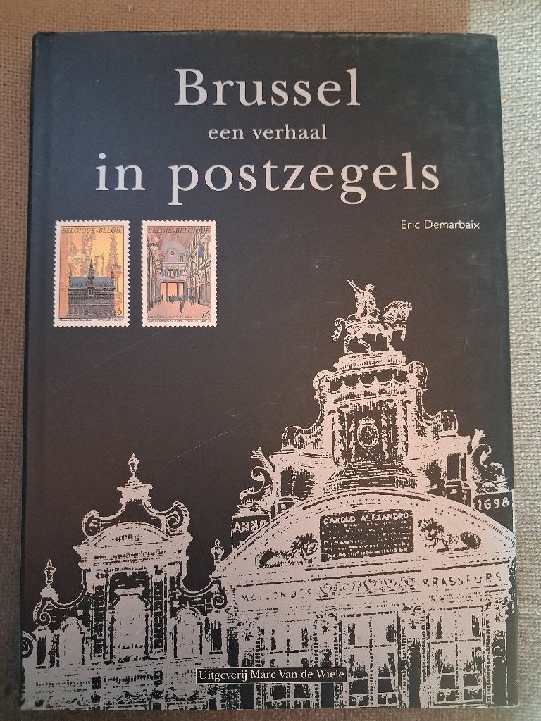 BRUSSEL een verhaal in POSTZEGELS - ERIC DEMARBAIX, Boeken, Ophalen of Verzenden