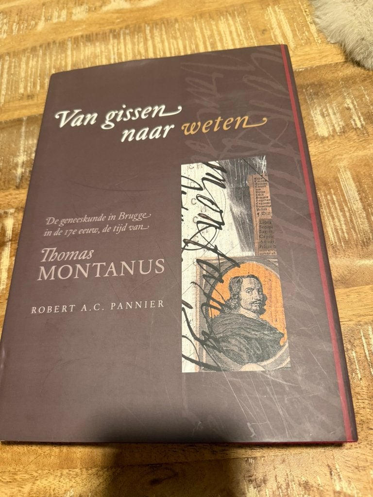 Van gissen naar weten, de geneeskunde in Brugge in de 17e, Boeken, Ophalen of Verzenden, Zo goed als nieuw, 17e en 18e eeuw, Thomas Montanus