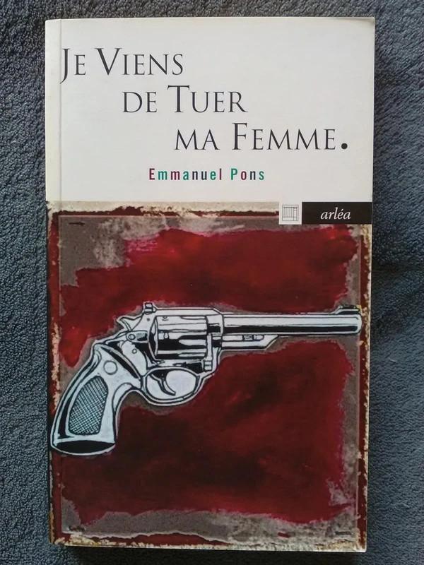 „Ik heb net mijn vrouw vermoord” Emmanuel Pons (2009) NIEUW, Boeken, Literatuur, Nieuw, Europa overig, Ophalen of Verzenden