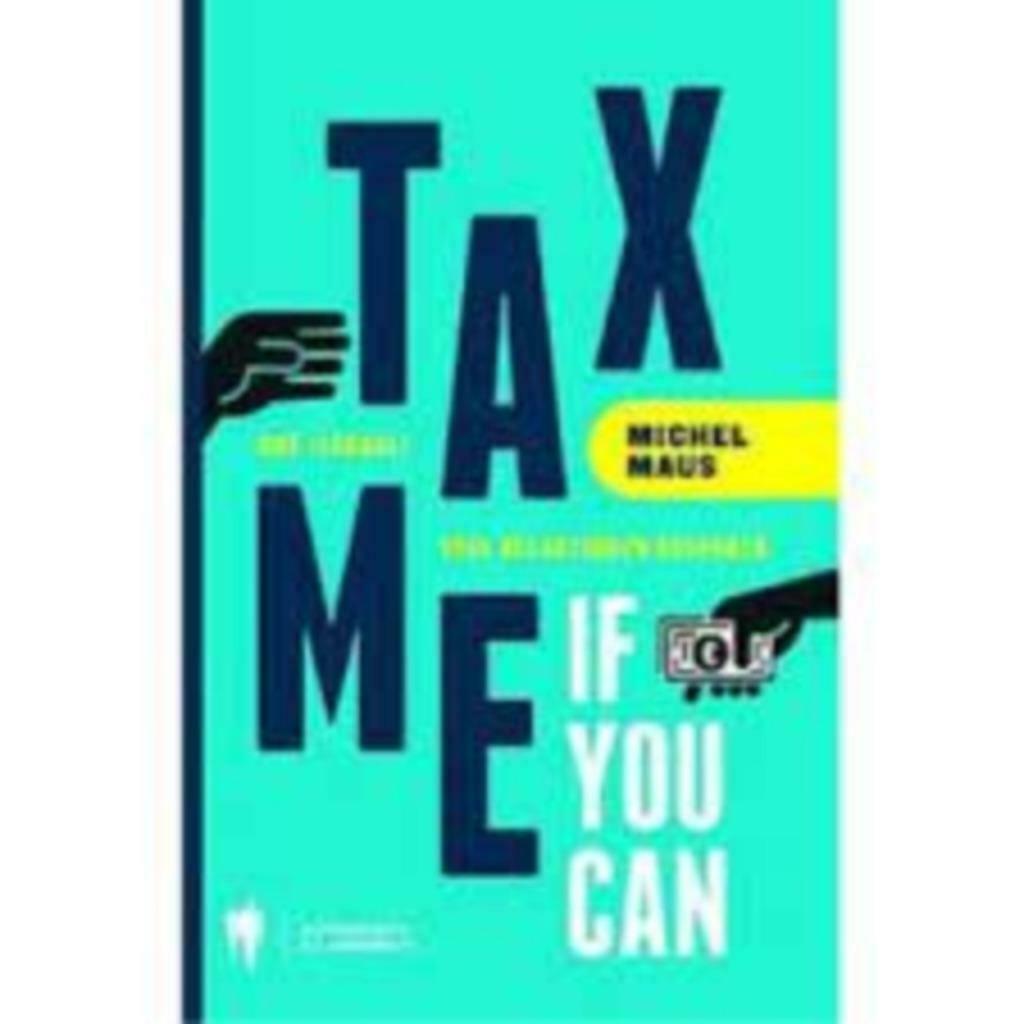 Tax me if you can Michel Maus, Boeken, Ophalen of Verzenden, Zo goed als nieuw