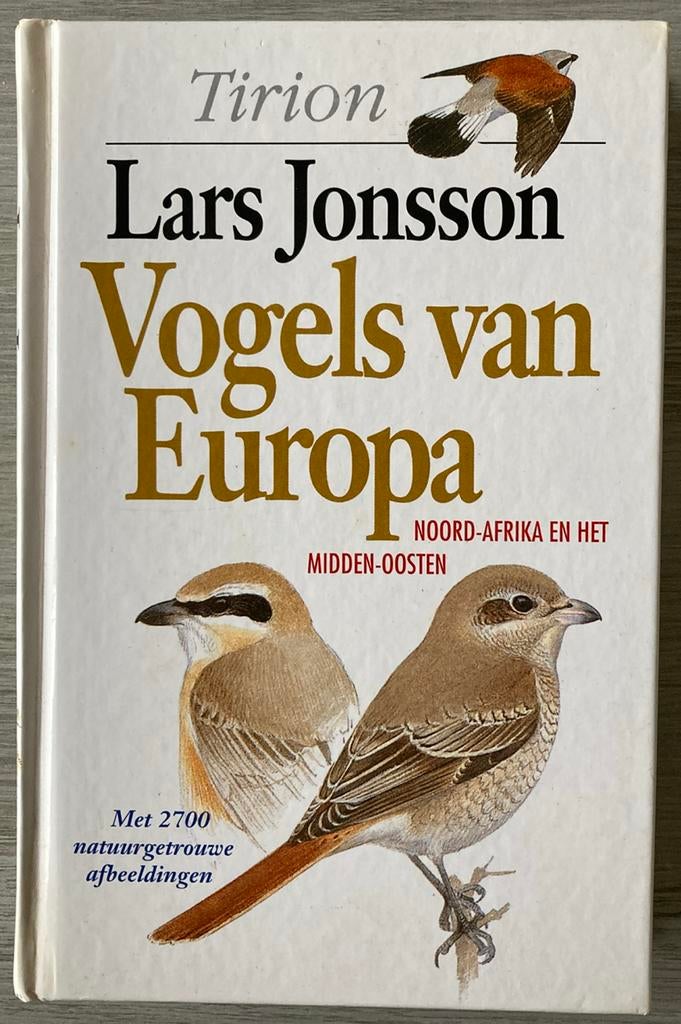 Lars Jonsson - Vogels van Europa, Noord-Afrika en …, Livres, Nature, Enlèvement ou Envoi, Oiseaux, Arnoud B. van den Berg; Lars Jonsson