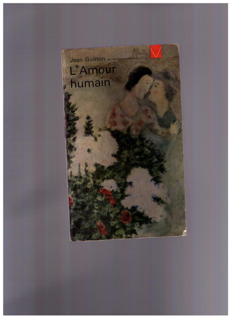 L' Amour Humain, Jean Guitton,  Ed. Montaigne 1963, Boeken, Verzenden, Praktische filosofie, Gelezen, Jean Guitton