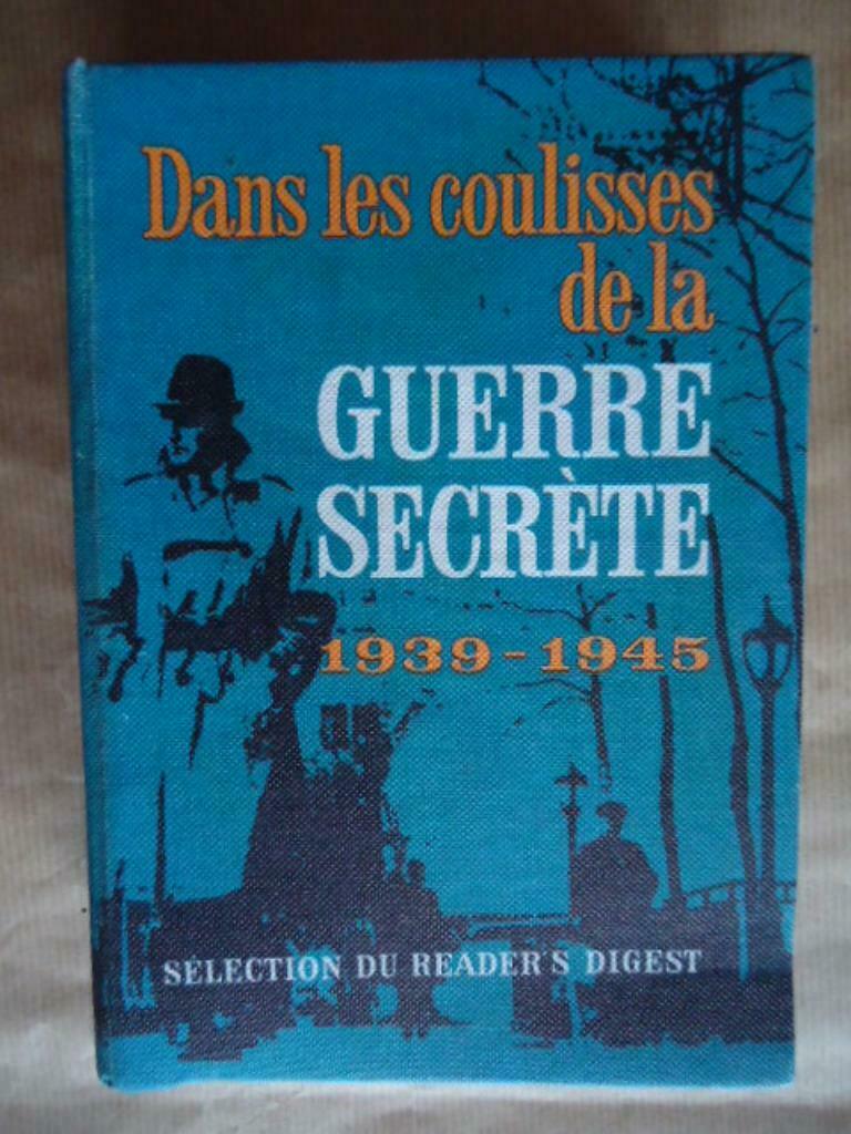 DANS LES COULISSES DE LA GUERRE SECRETE 1939 - 1945, Livres, Guerre & Militaire, Enlèvement ou Envoi, Utilisé