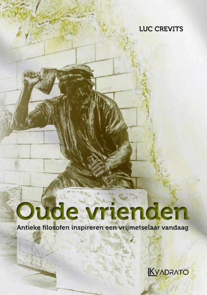 Luc Crevits - Oude vrienden (Vrijmetselarij) (2021), Verzenden, Maatschappij en Samenleving, Nieuw, Luc Crevits