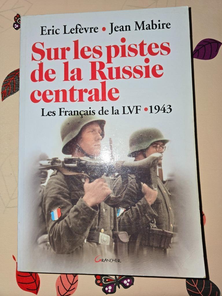 E. LEFEVRE J. MABIRE OP DE SPOREN VAN CENTRAAL RUSLAND, Ophalen of Verzenden, Tweede Wereldoorlog, Jean Mabire