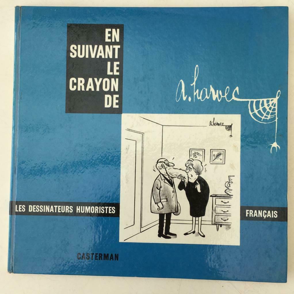 En Suivant le Crayon de A. Harvec - Casterman 1964, Ophalen, Gelezen, Schilder- en Tekenkunst