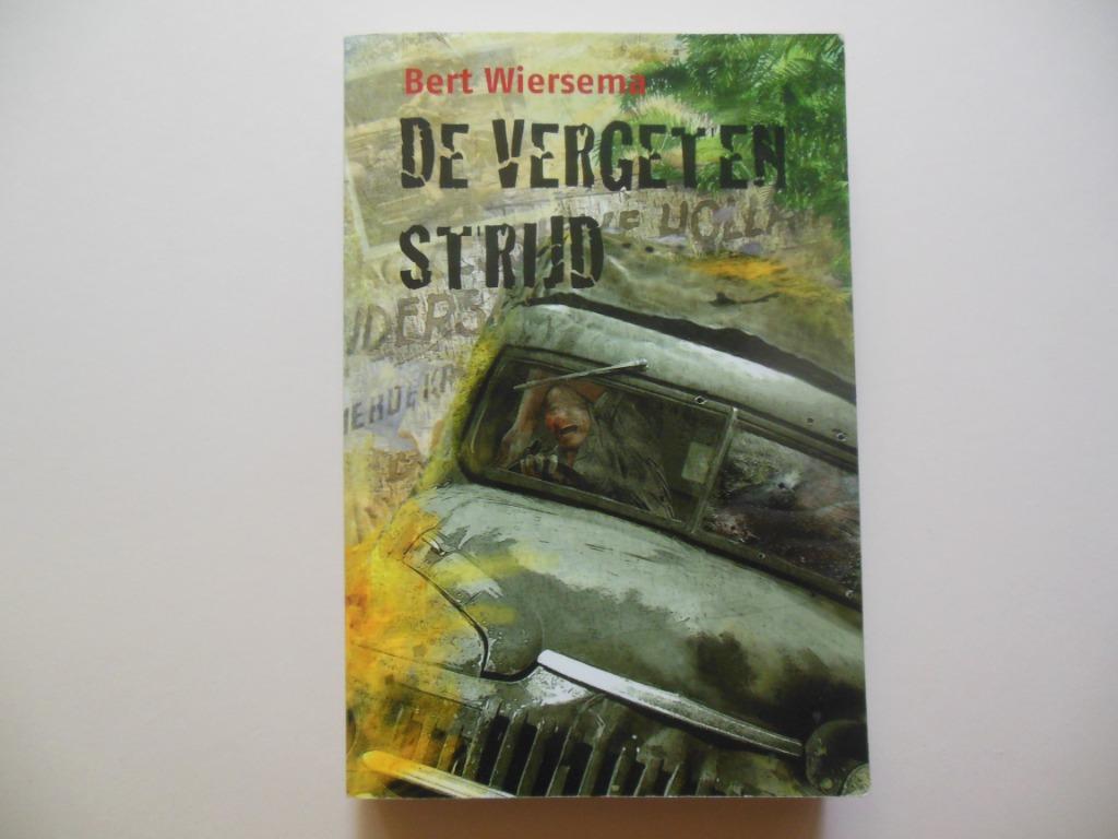 De vergeten strijd - Bert Wiersema, Ophalen of Verzenden, Gelezen, Fictie