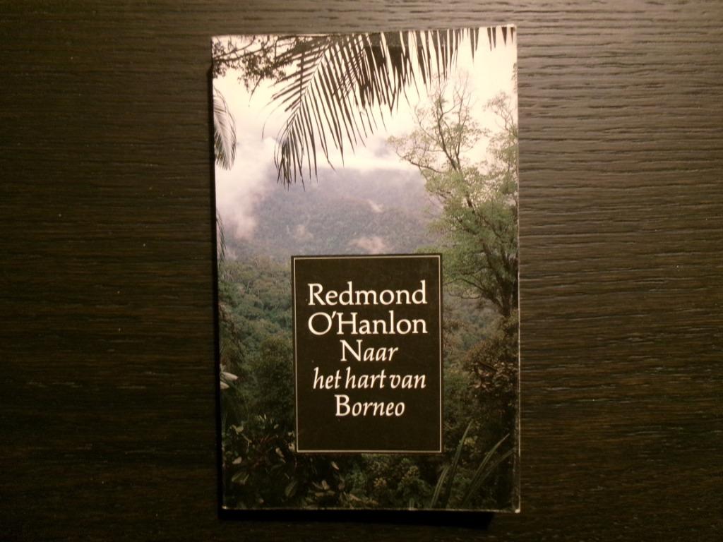 Naar het hart van Borneo  -Redmond O'Hanlon-, Ophalen of Verzenden