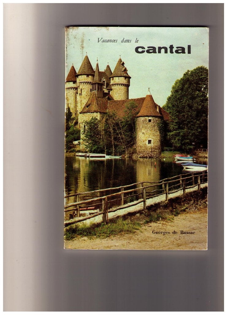 Vacances dans le CANTAL ( en 10 étapes de +/- 100km), Guide ou Livre de voyage, Georges de Bussac, Utilisé, Envoi