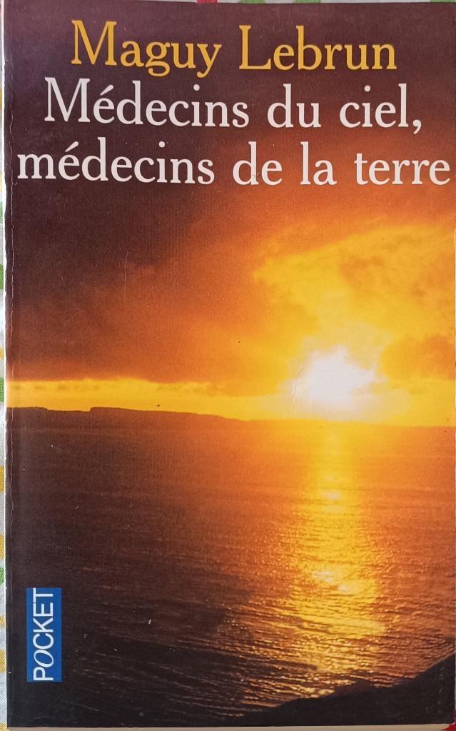 Médecins du Ciel, Médecins de la Terre : Maguy Lebrun, Livres, Ésotérisme & Spiritualité, Maguy Lebrun, Enlèvement ou Envoi, Utilisé