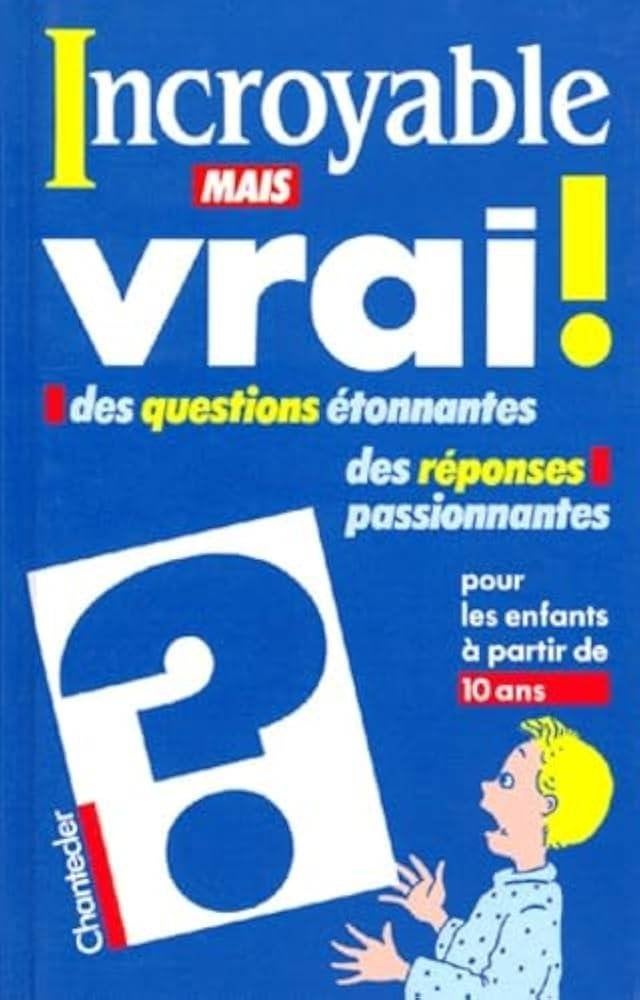 Incroyable mais vrai !, Chantecler, Convient aux enfants, Utilisé, Autres sujets/thèmes